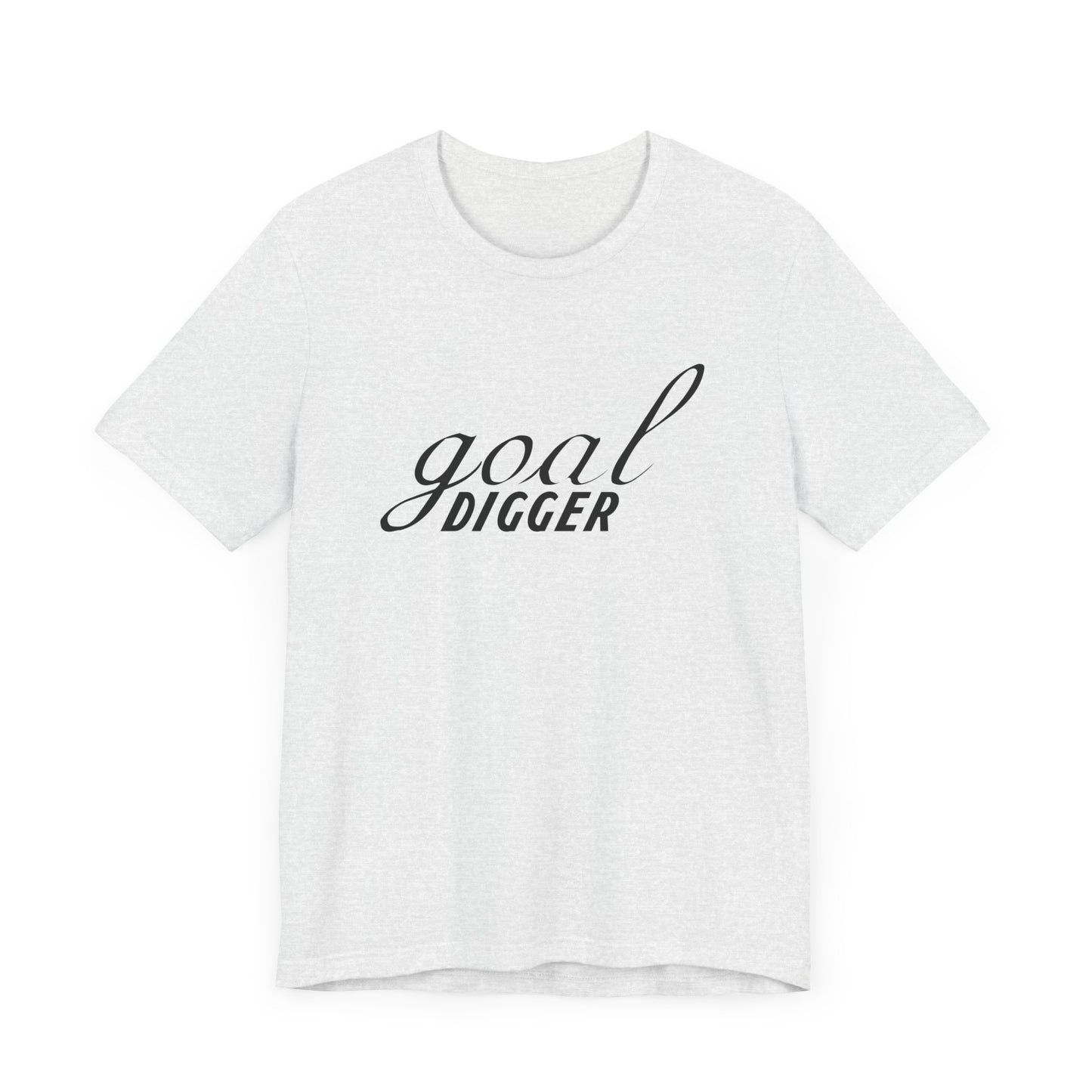 Motivational: Goal Digger - Unisex Jersey Short Sleeve Tee