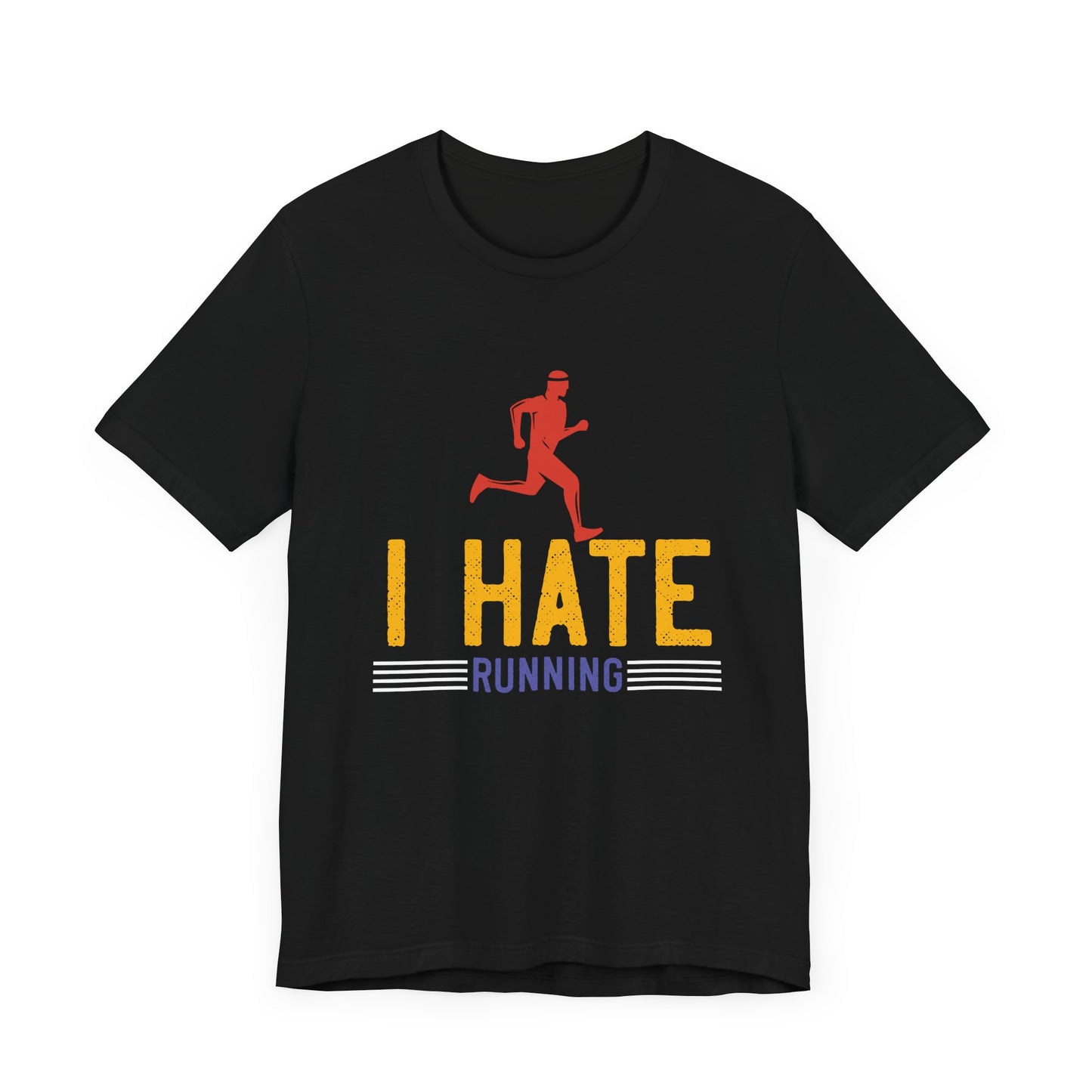 I Hate Running - Unisex Jersey Short Sleeve Tee