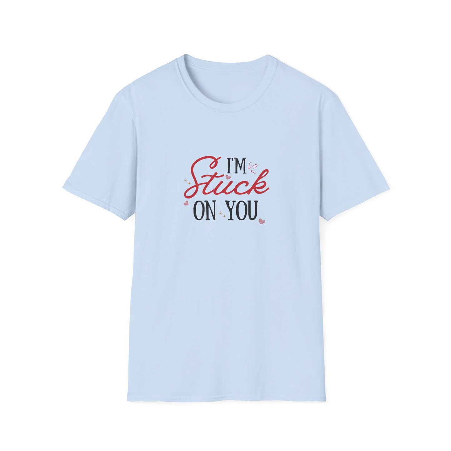 I'm Stuck On You - Unisex Softstyle T-Shirt - 11524