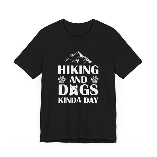 Hiking & Dogs Kinda Day- Unisex Jersey Short Sleeve Tee