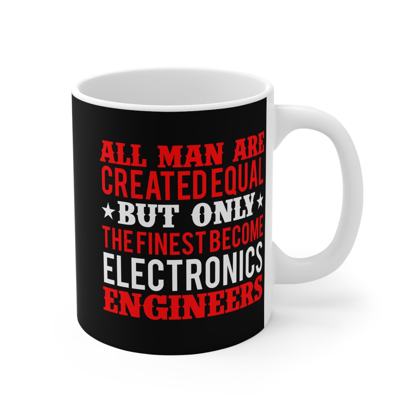 All men Are Created Equal, Then Some Become Professional Engineer - Mug 11oz - 13541