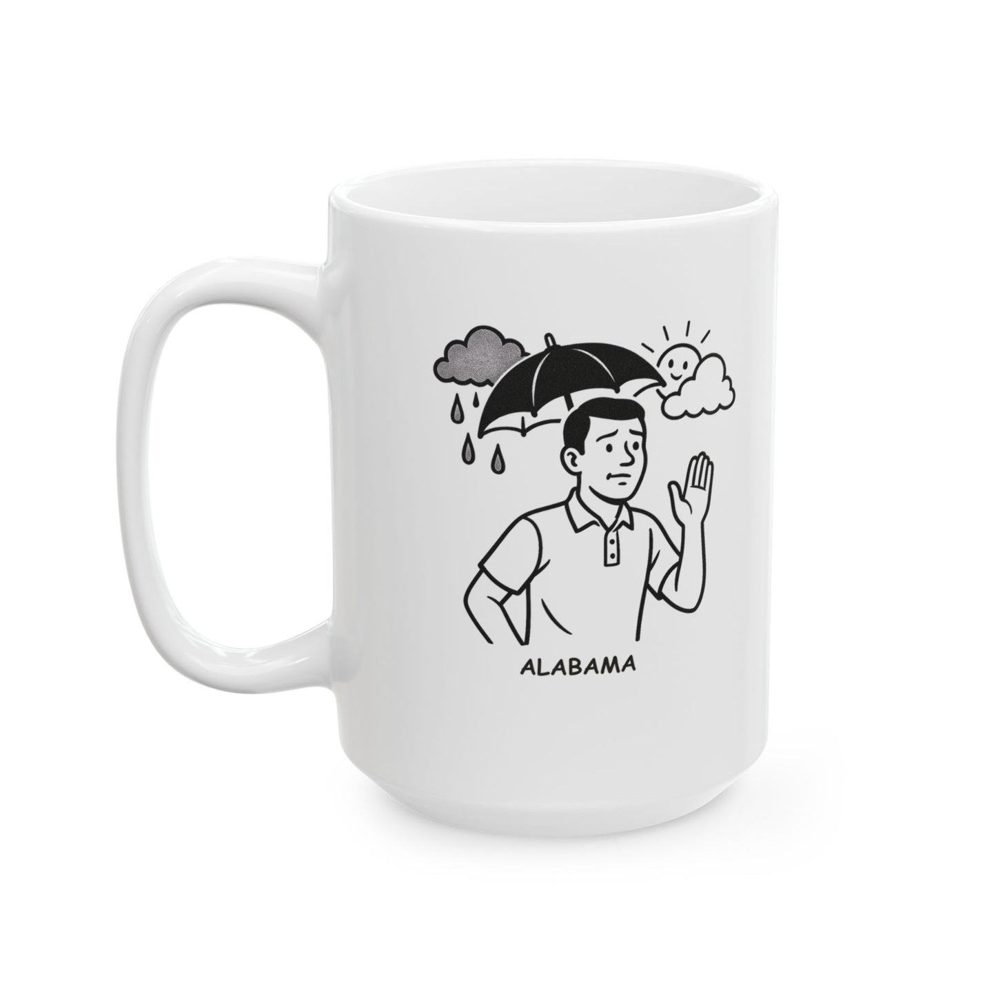 "If you don’t like Alabama weather, just wait five minutes." Ceramic Mug - 12785