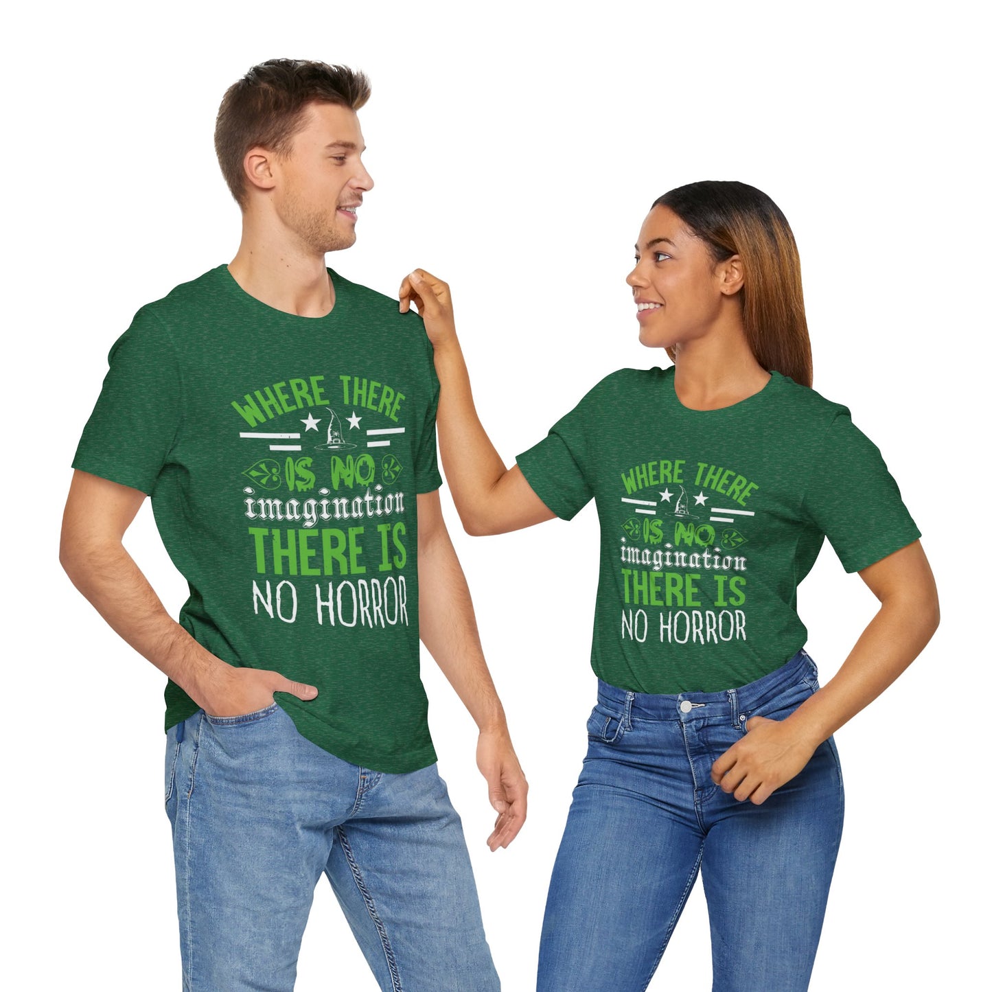 Where There Is No Imagination, There Is No Horror - Unisex Jersey Short Sleeve Tee