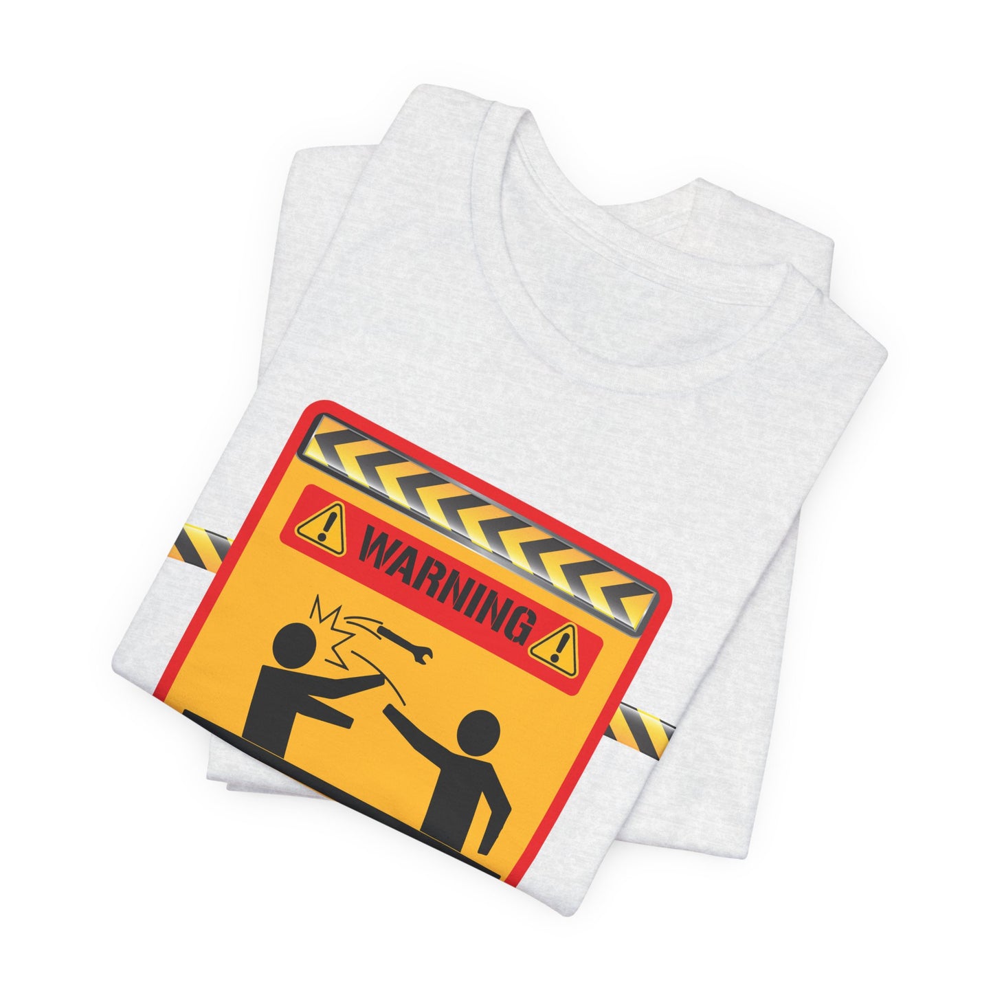 Engineer: Warning, To Avoid Injury, Don't Tell How To Do My Job - Jersey Short Sleeve Tee - 13584