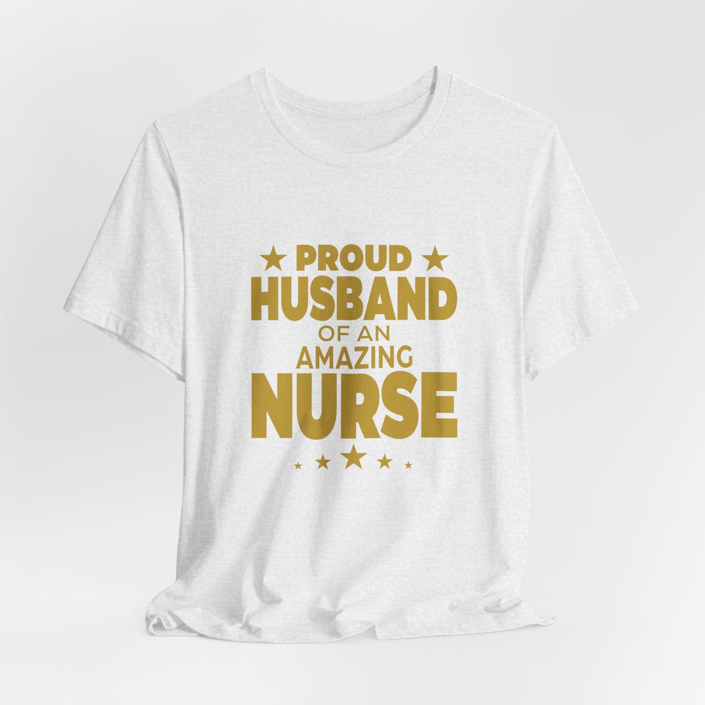 Proud Husband Of An Amazing Nurse - Unisex Jersey Short Sleeve Tee