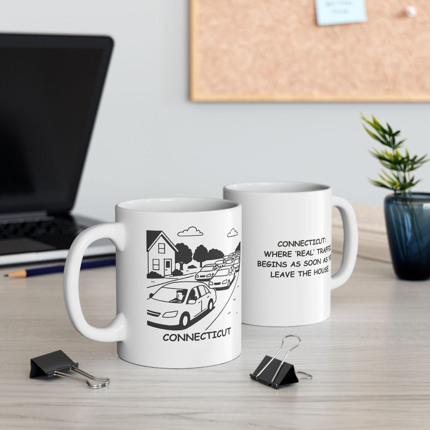 "Connecticut: Where ‘real’ traffic begins as soon as you leave the house." Ceramic Mug - 13887