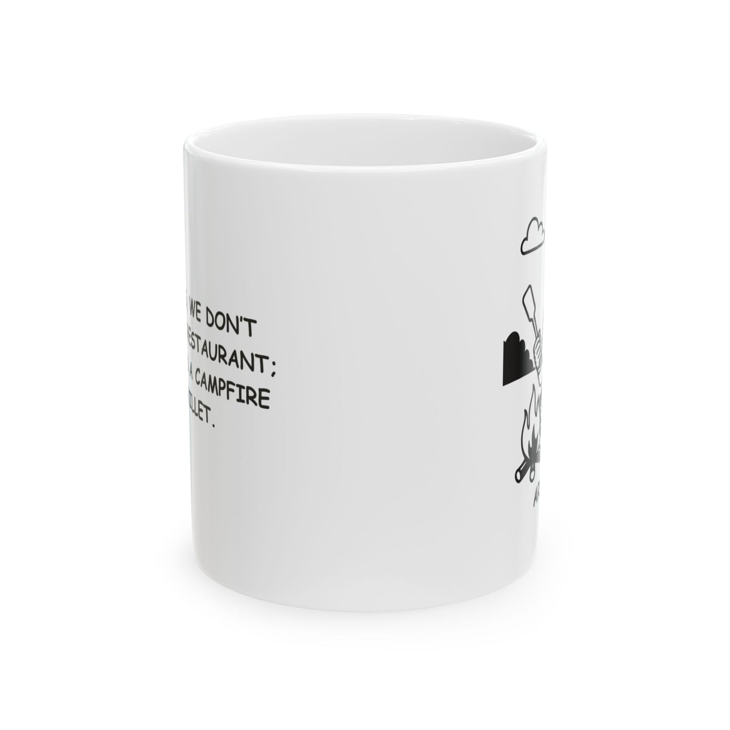 "In Arkansas, we don’t need a fancy restaurant; we just need a campfire and a skillet." Ceramic Mug - 13328