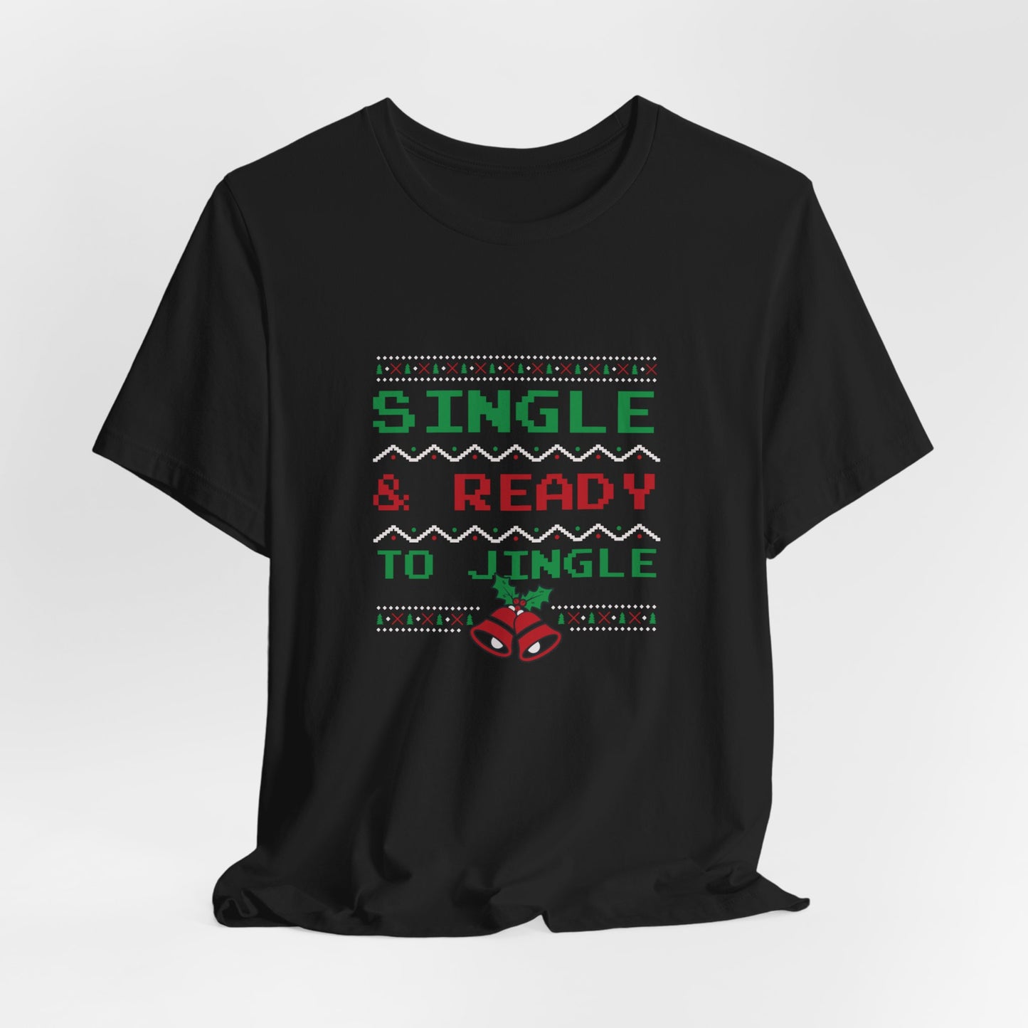 Single & Ready To Jingle - Unisex Jersey Short Sleeve Tee