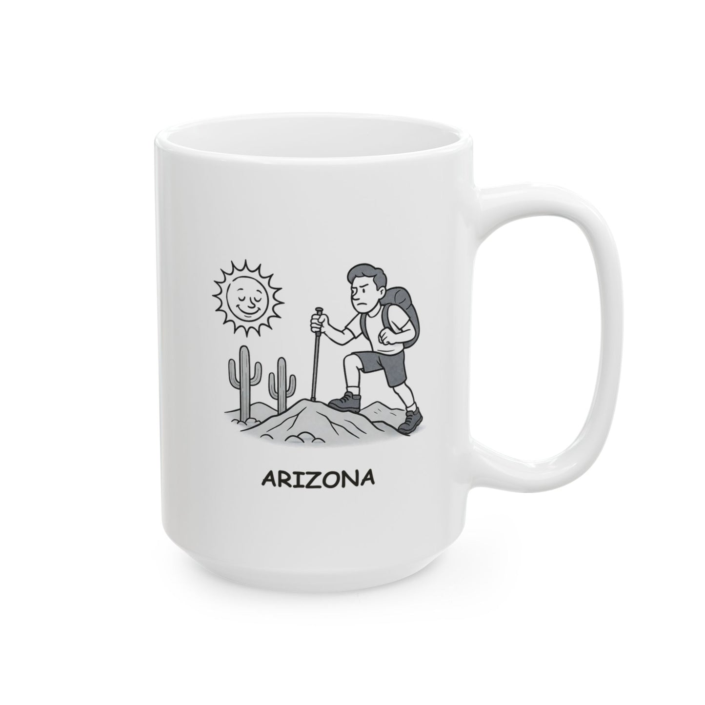 "Arizona: Where the only thing more extreme than the heat is the hiking." Ceramic Mug - 13158