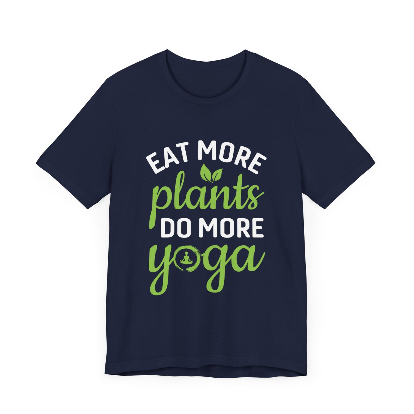 Eat More Plants, Do More Yoga - Unisex Jersey Short Sleeve Tee