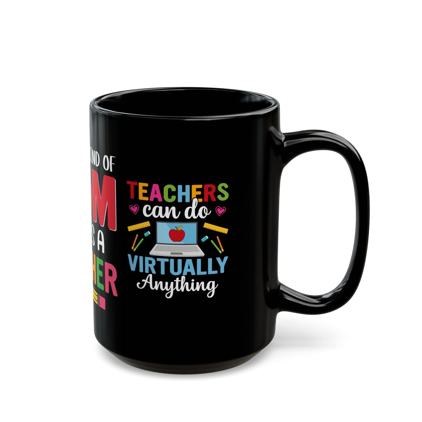 The Best Kind Of Mom Raises A Teacher - Black Mug (11oz, 15oz)