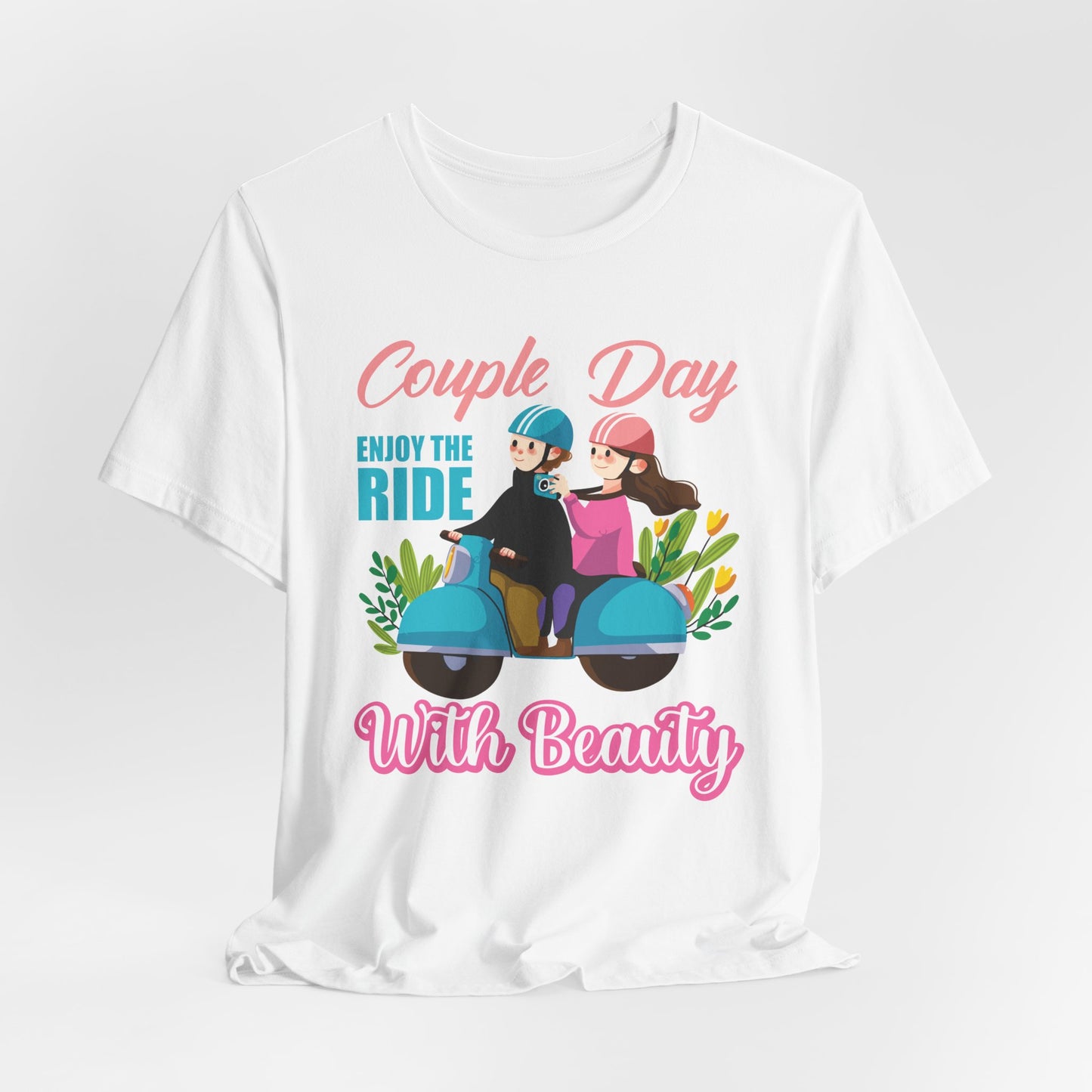 Couple Day, Enjoy The Ride With Beauty  - Unisex Jersey Short Sleeve Tee - 13593