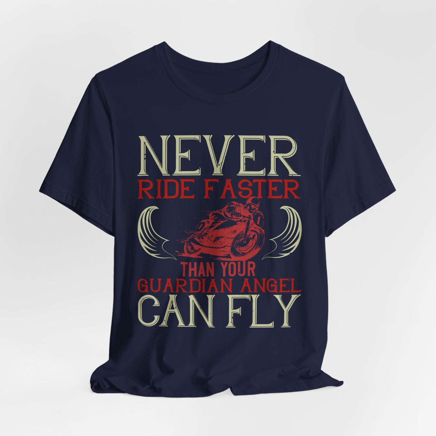 Never Ride Faster Than Your Guardian Angel Can Fly - Unisex Jersey Short Sleeve Tee - 13898