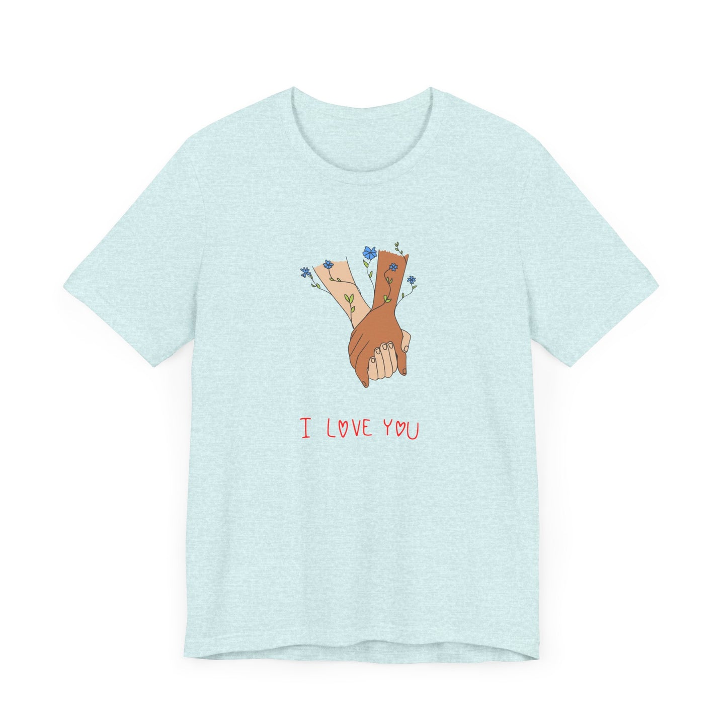 Holding Hands, I Love You - Unisex Jersey Short Sleeve Tee - 11406