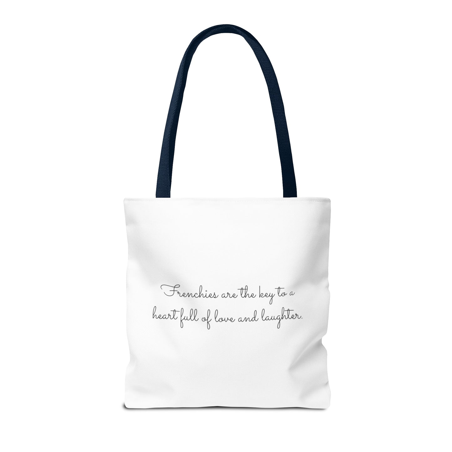 Life is better with a Frenchie by your side. - Tote Bag