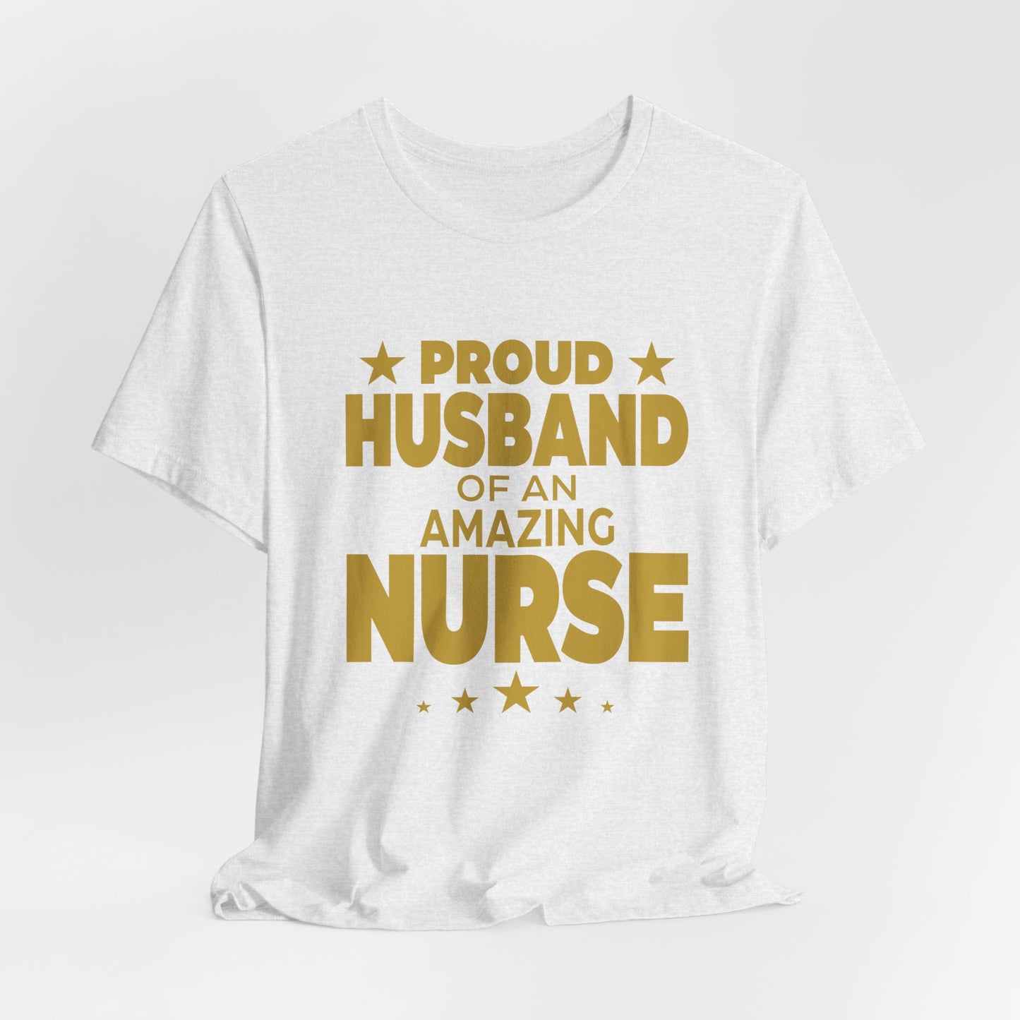Proud Husband Of An Amazing Nurse - Unisex Jersey Short Sleeve Tee - 13358