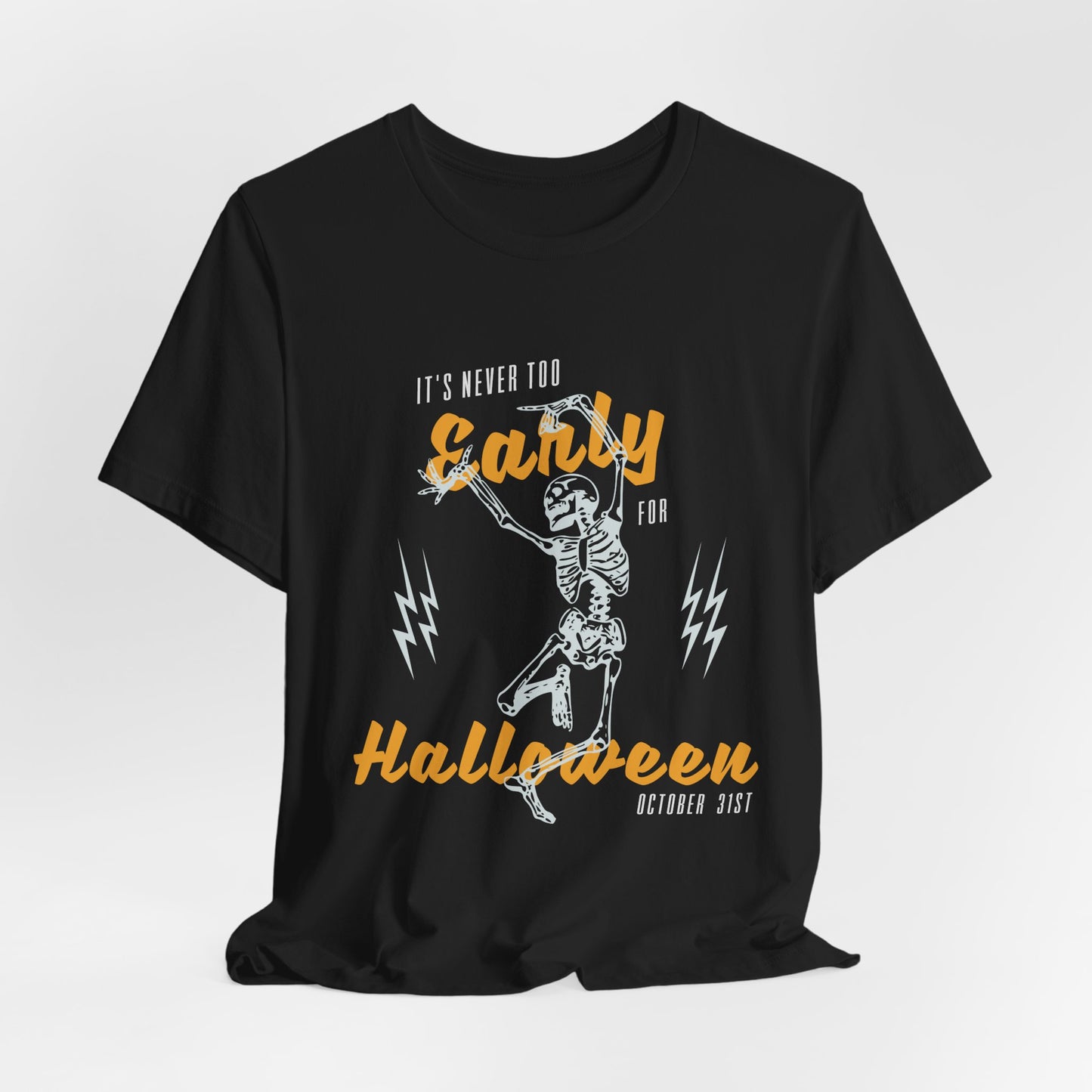 It's Never Too Early For Halloween - Unisex Jersey Short Sleeve Tee - 12669