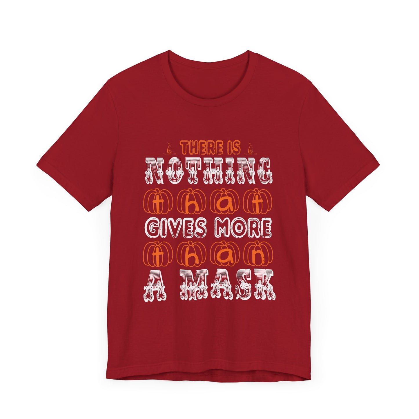There Is Nothing That Gives More Than a Mask - Unisex Jersey Short Sleeve Tee - 12518