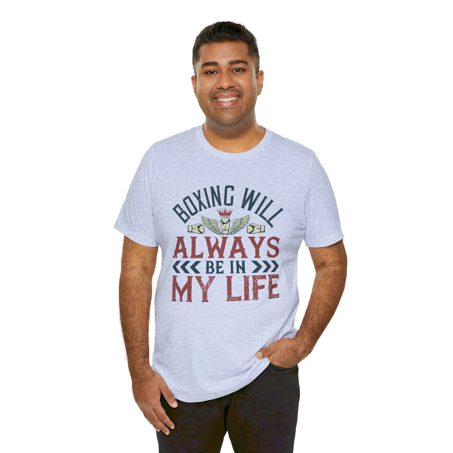 Boxing Will Always Be in My Life - Unisex Jersey Short Sleeve Tee