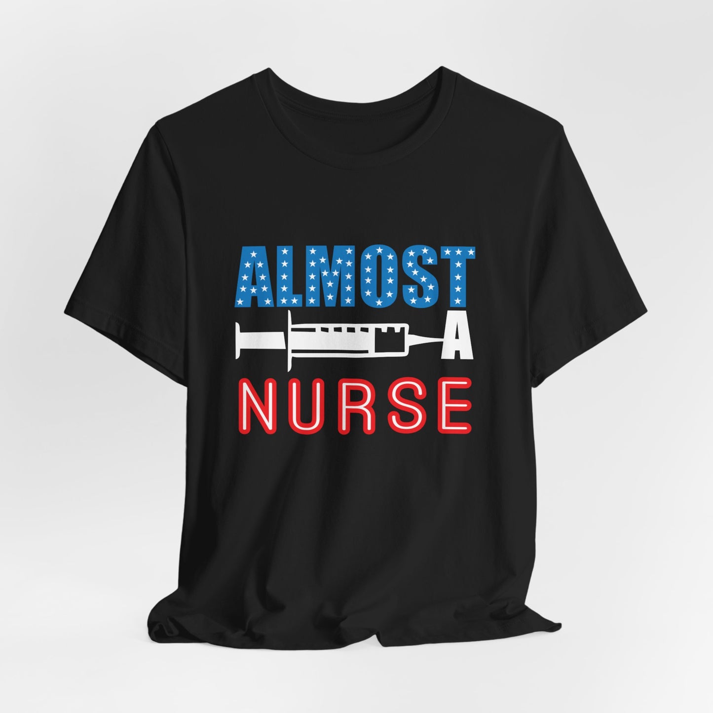 Almost A Nurse - Unisex Jersey Short Sleeve Tee