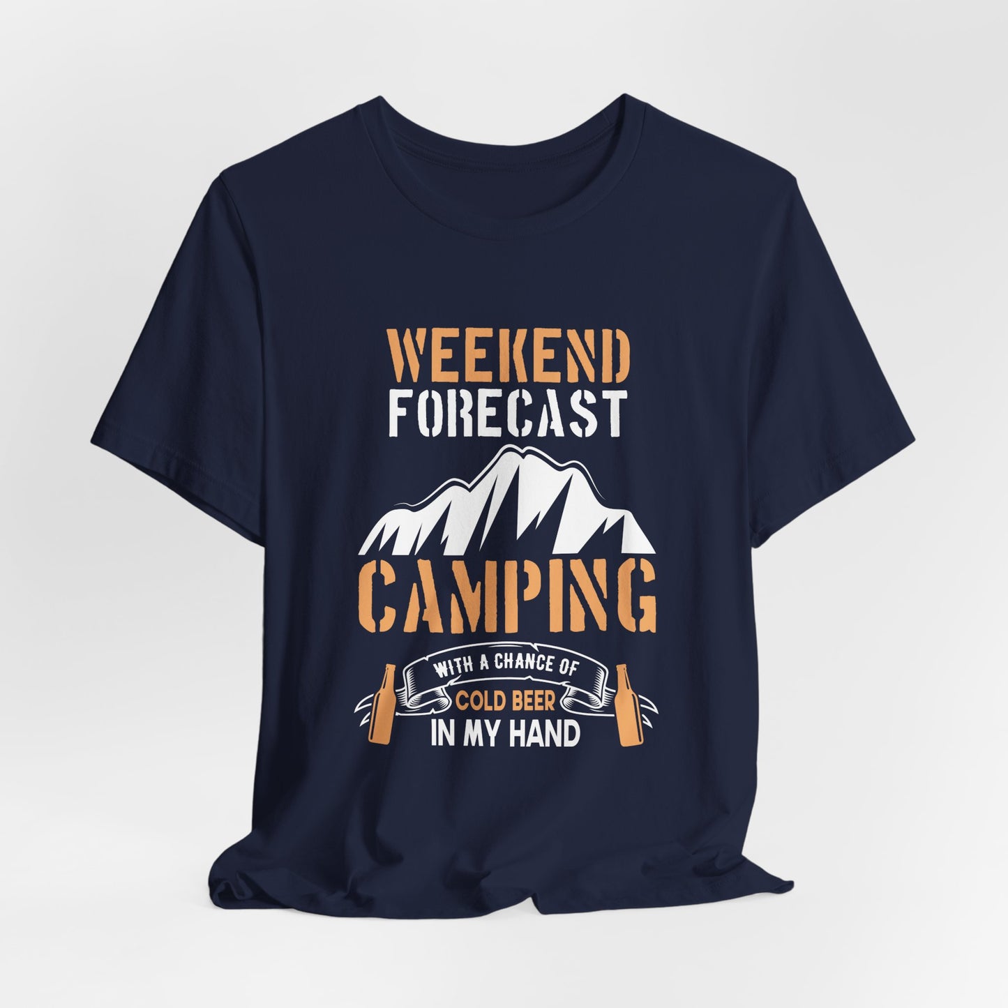 Camping: Weekend Forecast, Camping With A Chance Of Cold Beer In My Hand - Unisex Jersey Short Sleeve Tee - 12570