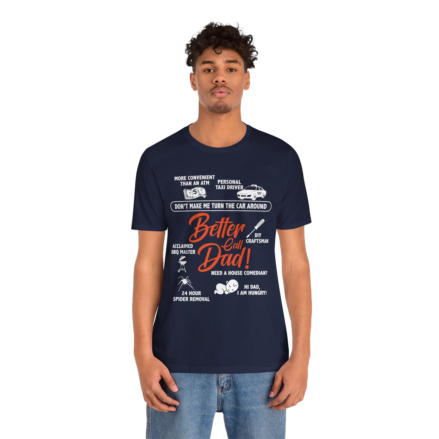 Better Call Dad! - Unisex Jersey Short Sleeve Tee - 13711