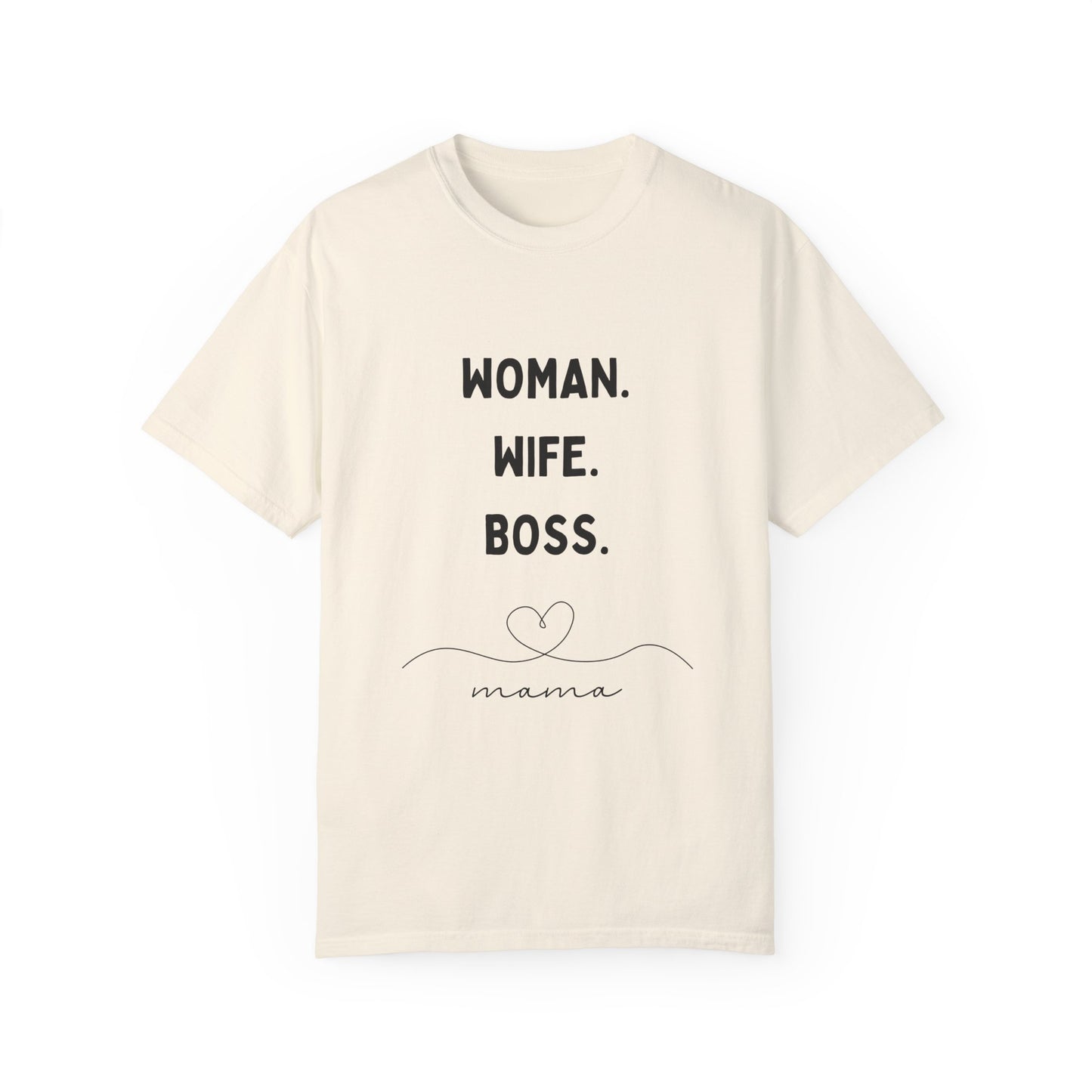 Woman Wife Boss Unisex Garment-Dyed T-Shirt | Empowerment Apparel - 12461