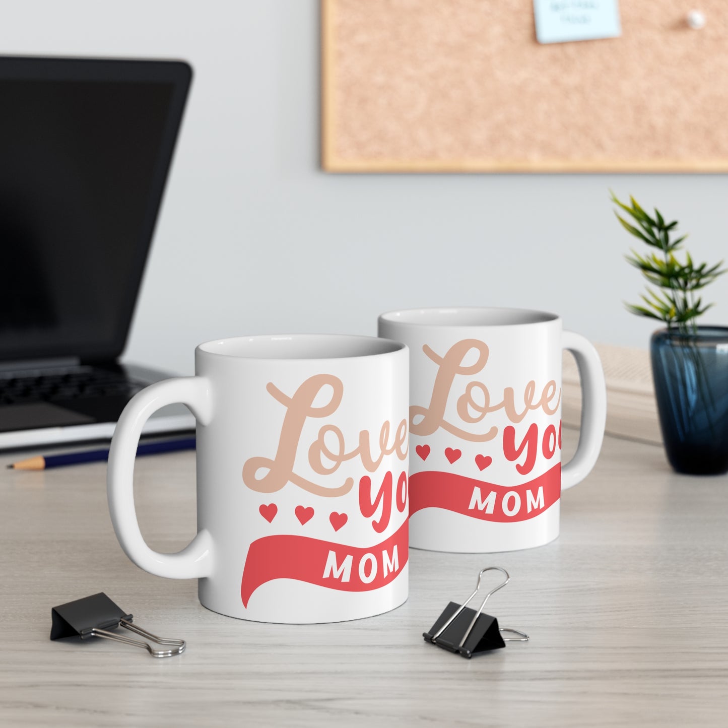 Love You Mom - Mug 11oz - 13006