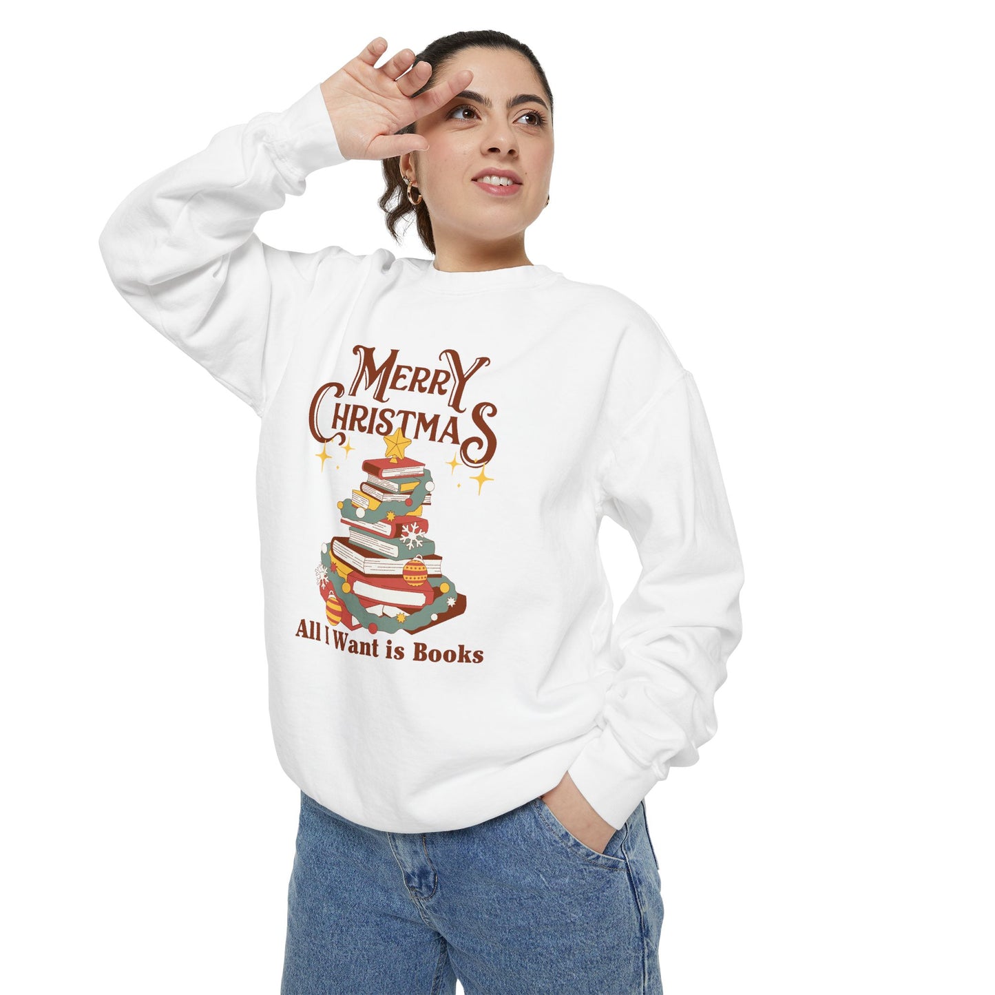 Merry Christmas, All I Want is Books - Unisex Garment-Dyed Sweatshirt - 10776