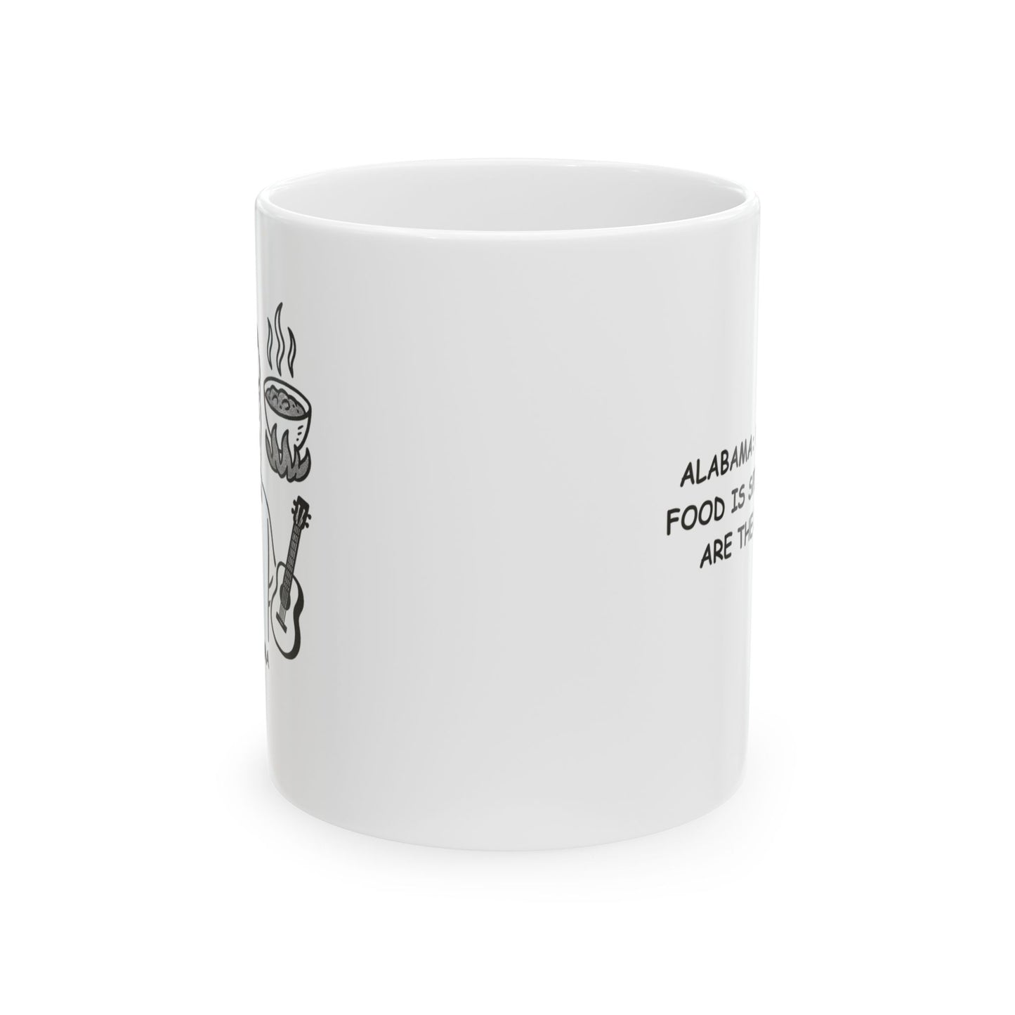 "Alabama: Where the food is spicy, and so are the debates." Ceramic Mug - 12787