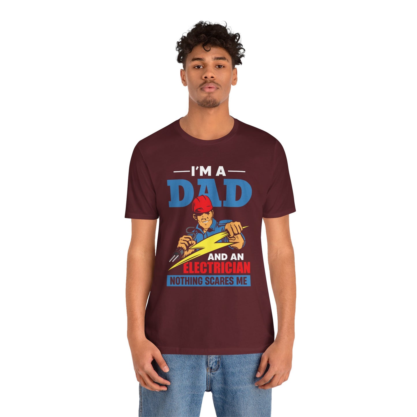 I'm A Dad & An Electrician,  Nothing Scares Me - Unisex Jersey Short Sleeve Tee