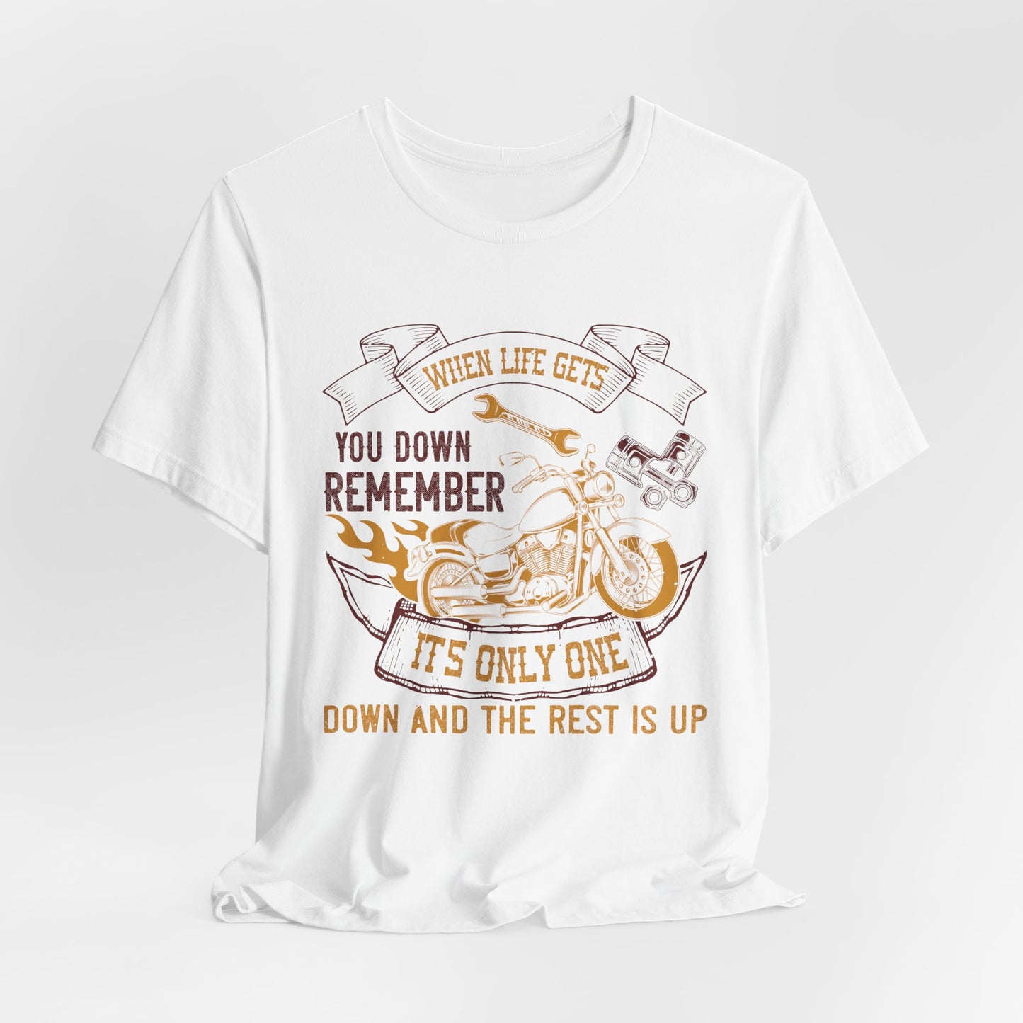 When Life Gets You Down, Remember It's Only One Down and the Rest is Up - Unisex Jersey Short Sleeve Tee - 14102