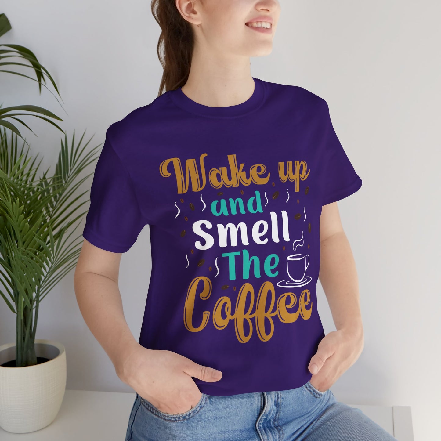 Wake Up & Smell The Coffee - Unisex Jersey Short Sleeve Tee