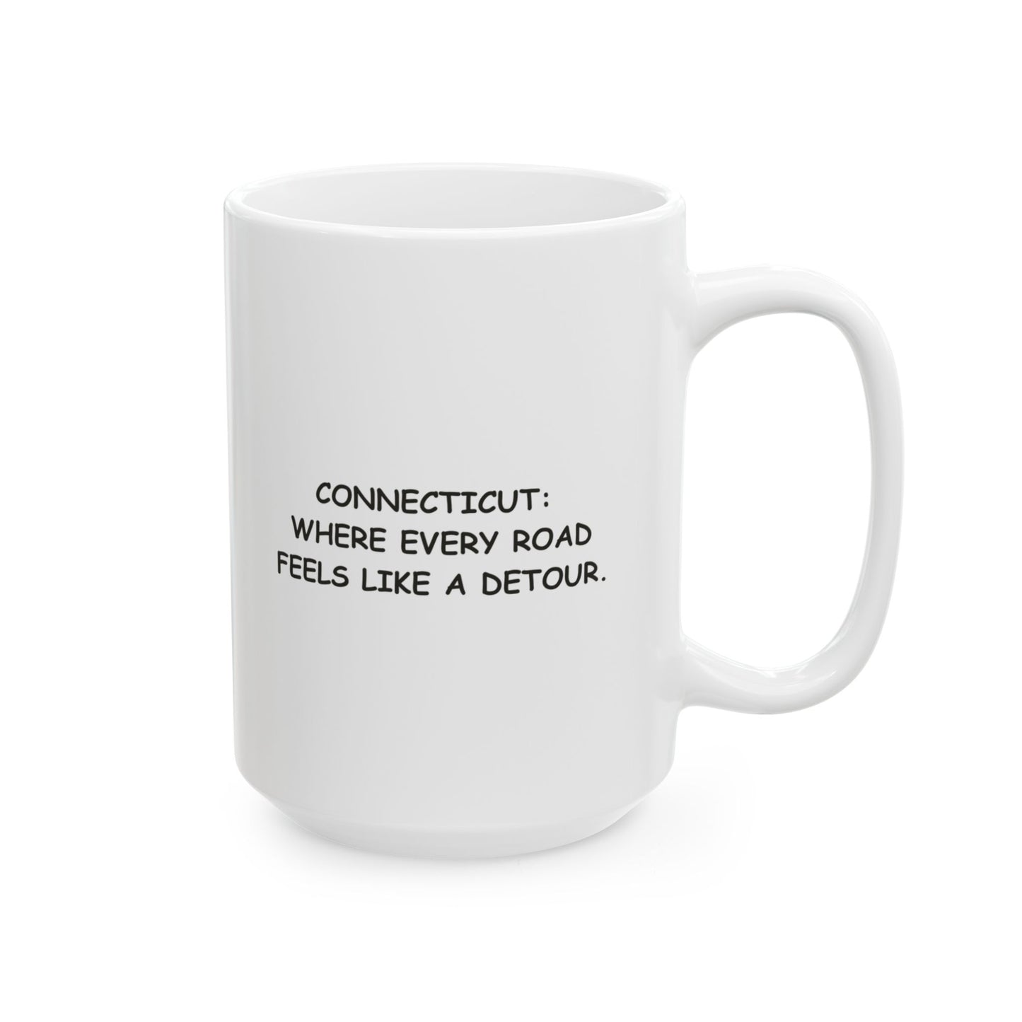 "Connecticut: Where every road feels like a detour." Ceramic Mug, Funny Gift for Coffee Lovers, 11oz 15oz - 13843
