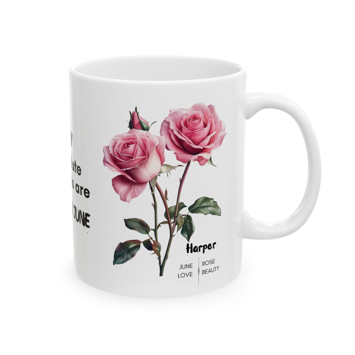 Happy Birthday: Only Absolute Legends Are Born In June, Pink Roses, Customizable - Ceramic Mug, (11oz, 15oz)