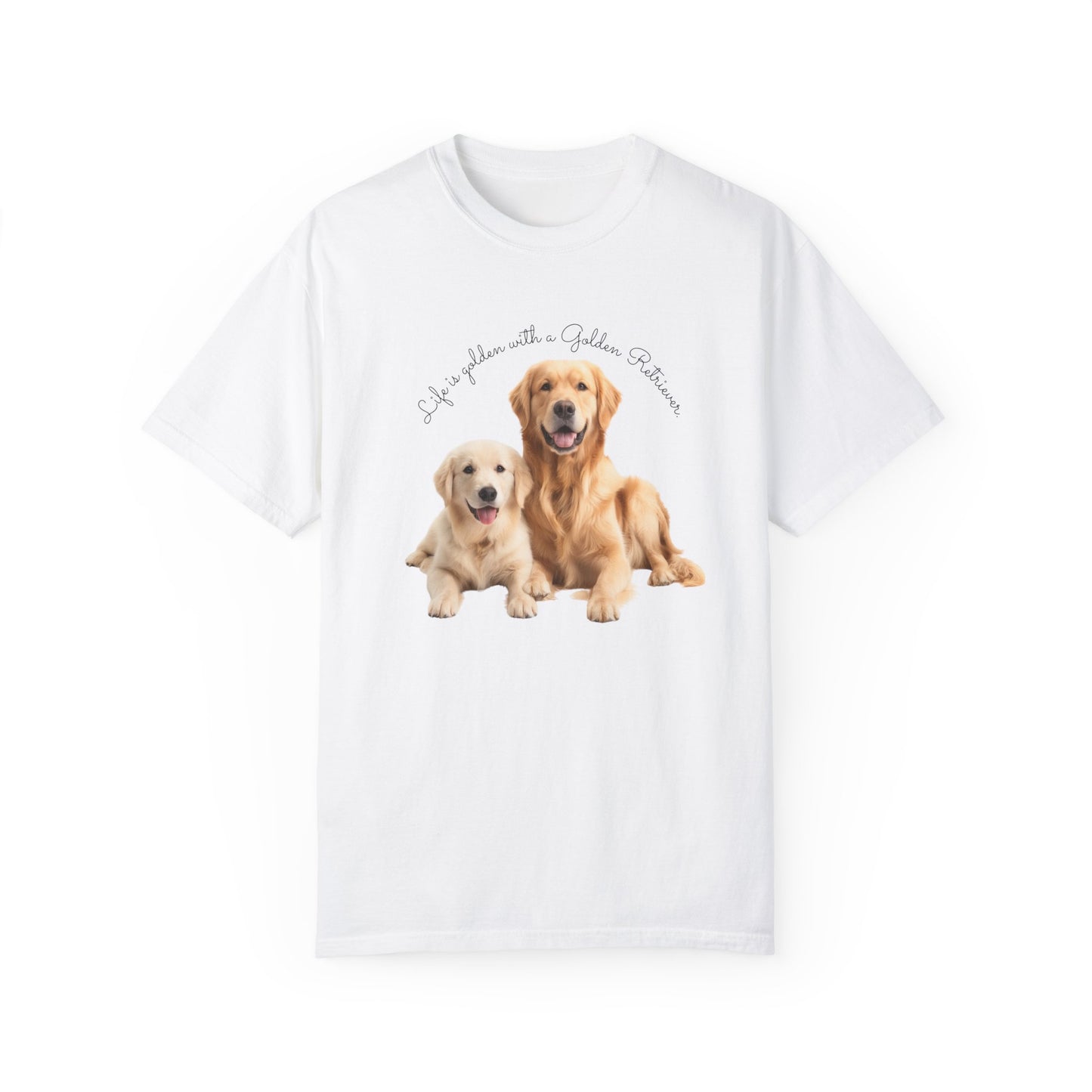 Life is Golden with a Golden Retriever - Unisex Garment-Dyed T-shirt - 10463