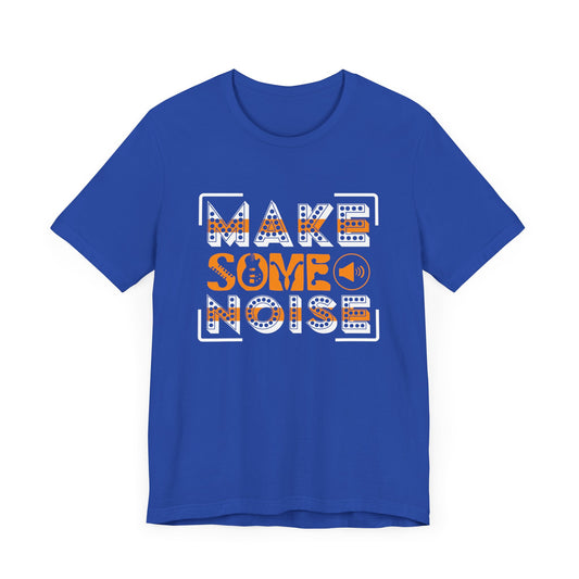 Music: Make Some Noise - Unisex Jersey Short Sleeve Tee