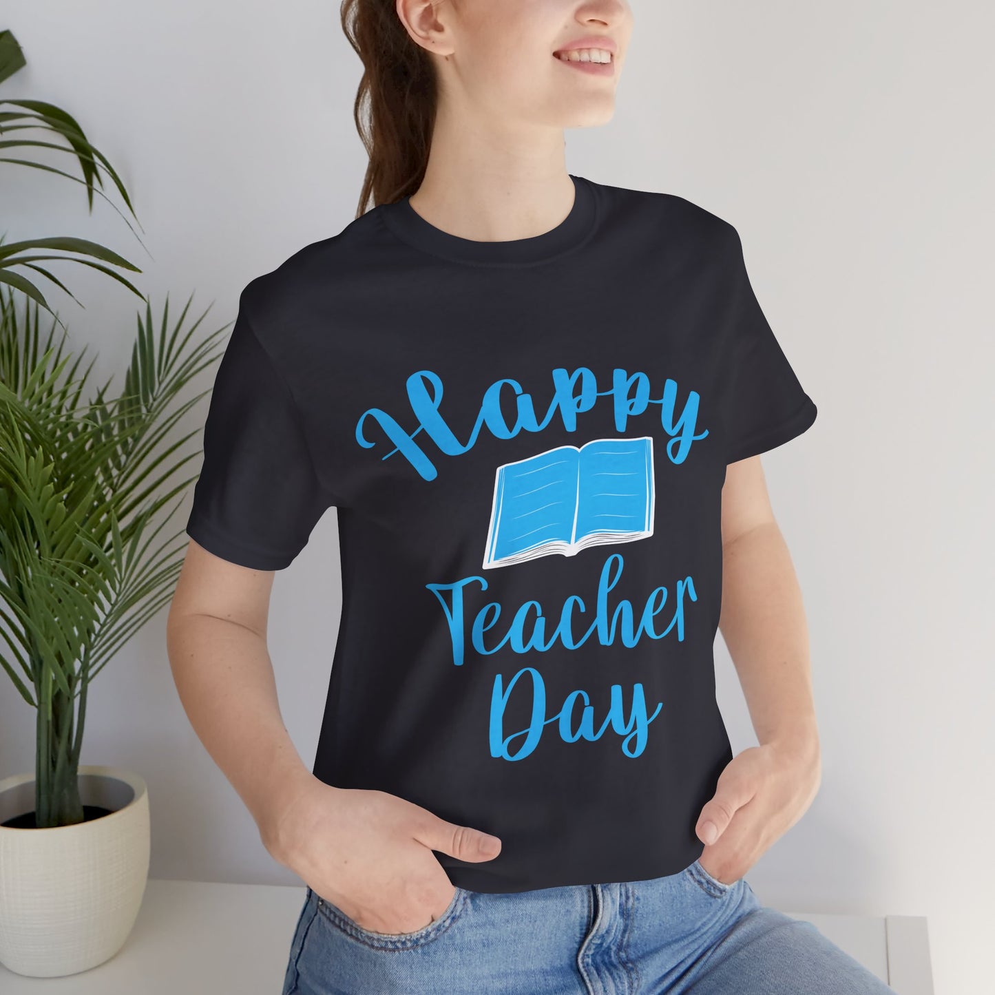 Teacher: Happy Teacher Day - Unisex Jersey Short Sleeve Tee - 13439