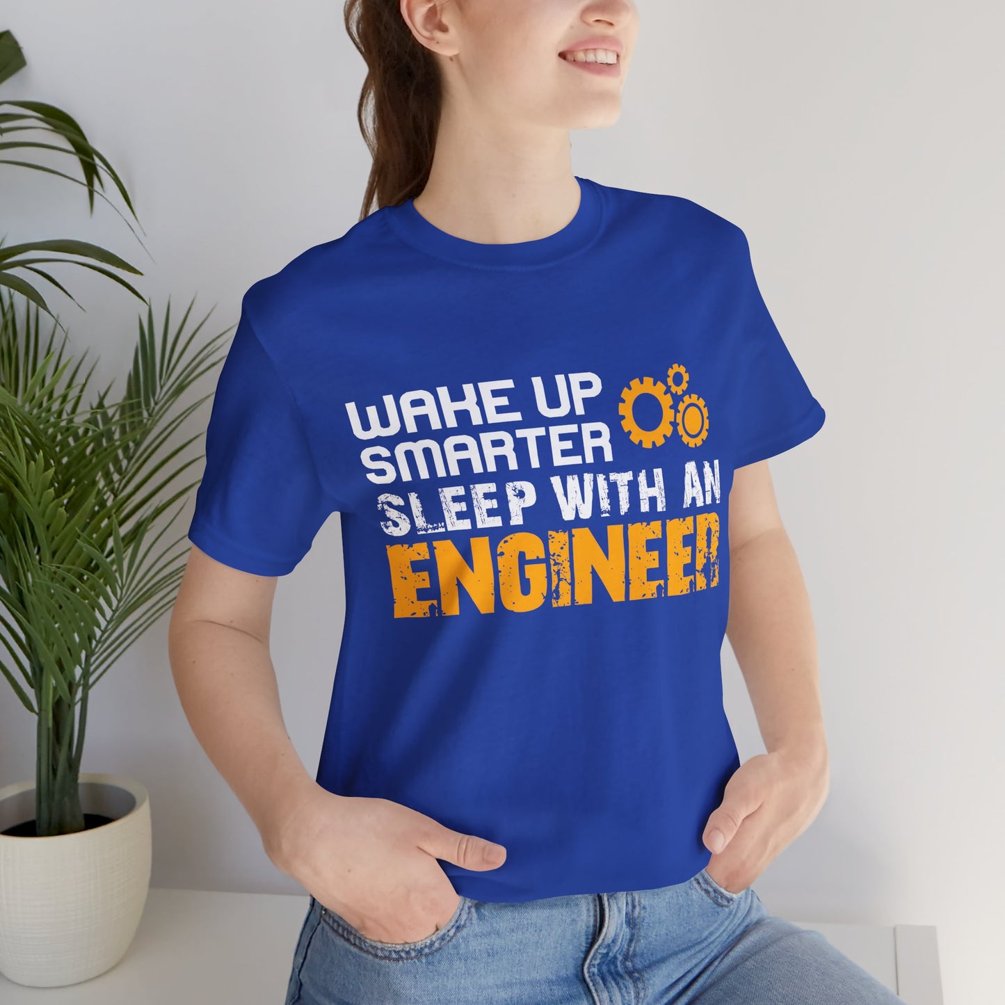Wake Up Smarter, Sleep With An Engineer - Unisex Jersey Short Sleeve Tee - 13562