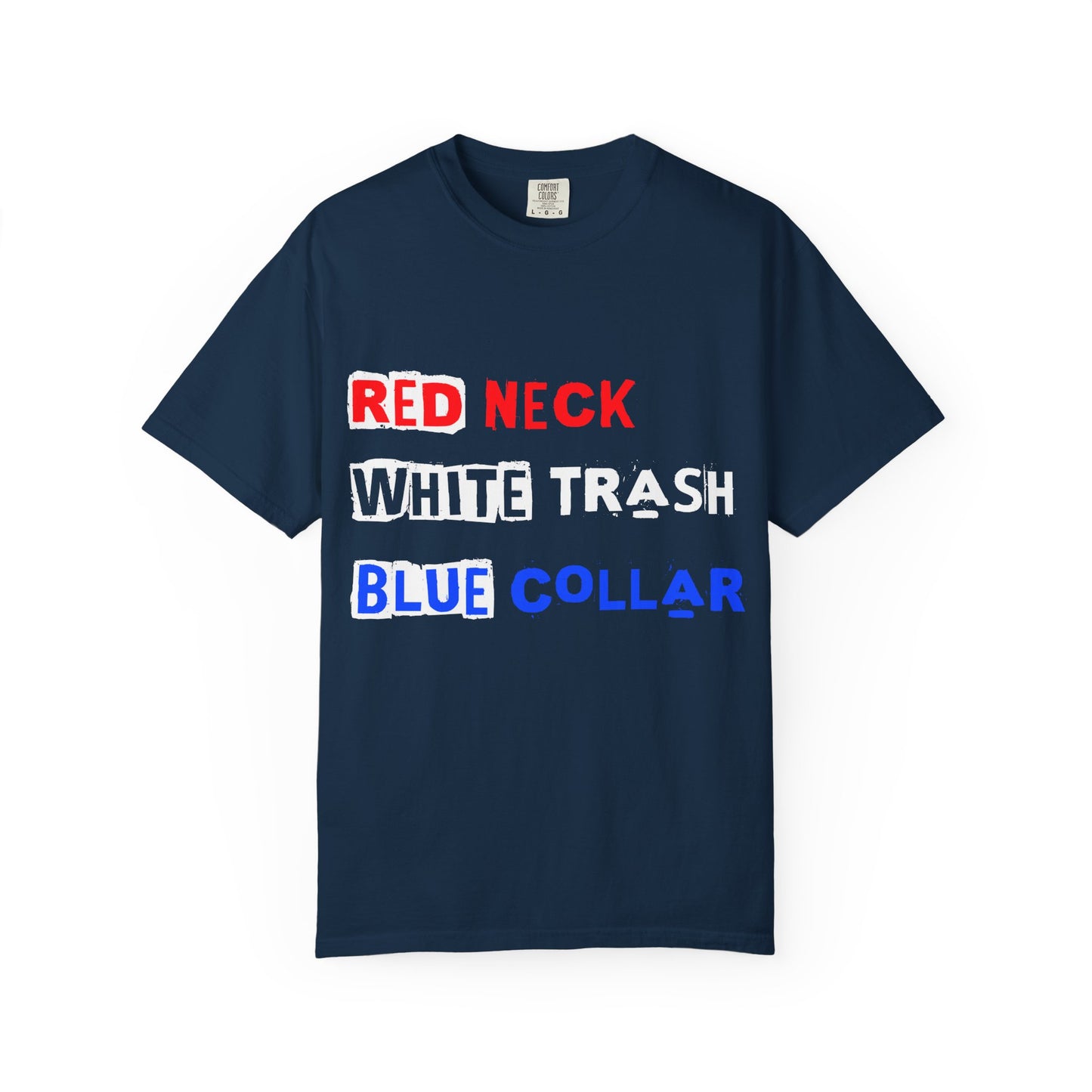 Redneck White Trash Blue Collar T-Shirt, Funny Graphic Tee, Casual Wear, Gift for Friends, Humor Apparel - 13517