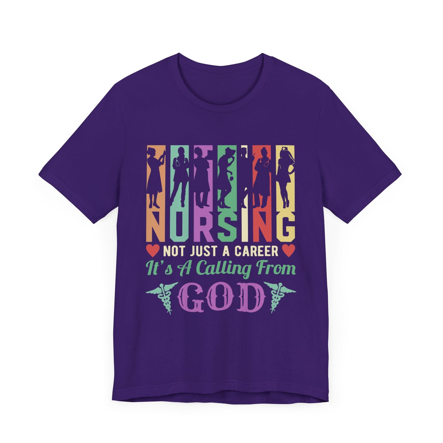 Nursing Is Not Just A Career, it's A Calling From God - Unisex Jersey Short Sleeve Tee - 13319