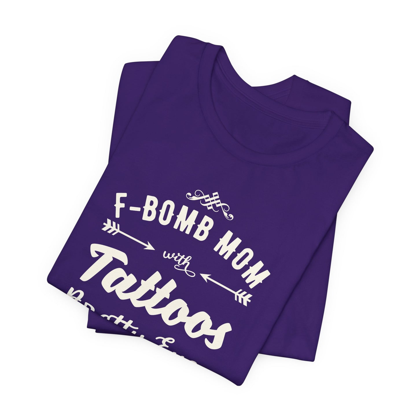 F-Bomb Mom, Tattoos, Pretty Eyes & Think Thighs - Unisex Jersey Short Sleeve Tee - 12979