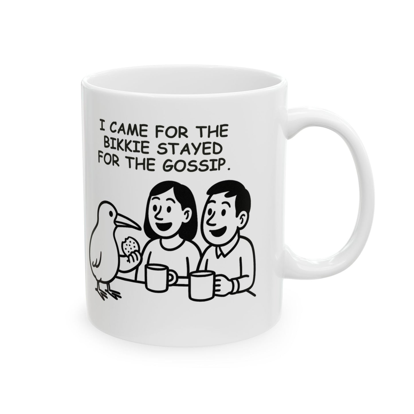 “I came for the bikkie, stayed for the gossip.”  (Kiwi tea time truths.) Ceramic Mug - 13921