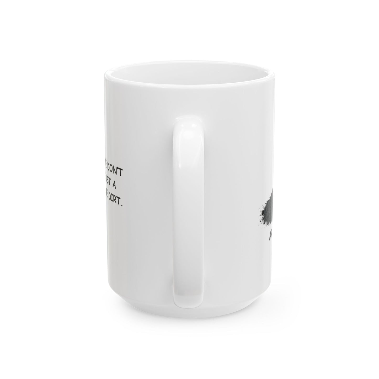 "In Arkansas, we don’t need a gym, just a shovel and some dirt." Coffee Mug - 13301