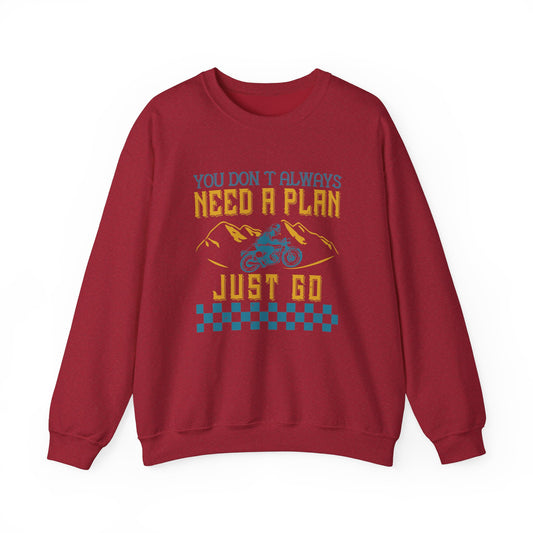 You Don’t Always Need a Plan, Just Go - Unisex Heavy Blend™ Crewneck Sweatshirt