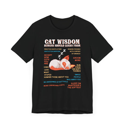 Cat Wisdom Human Should Learn From - Unisex Jersey Short Sleeve Tee