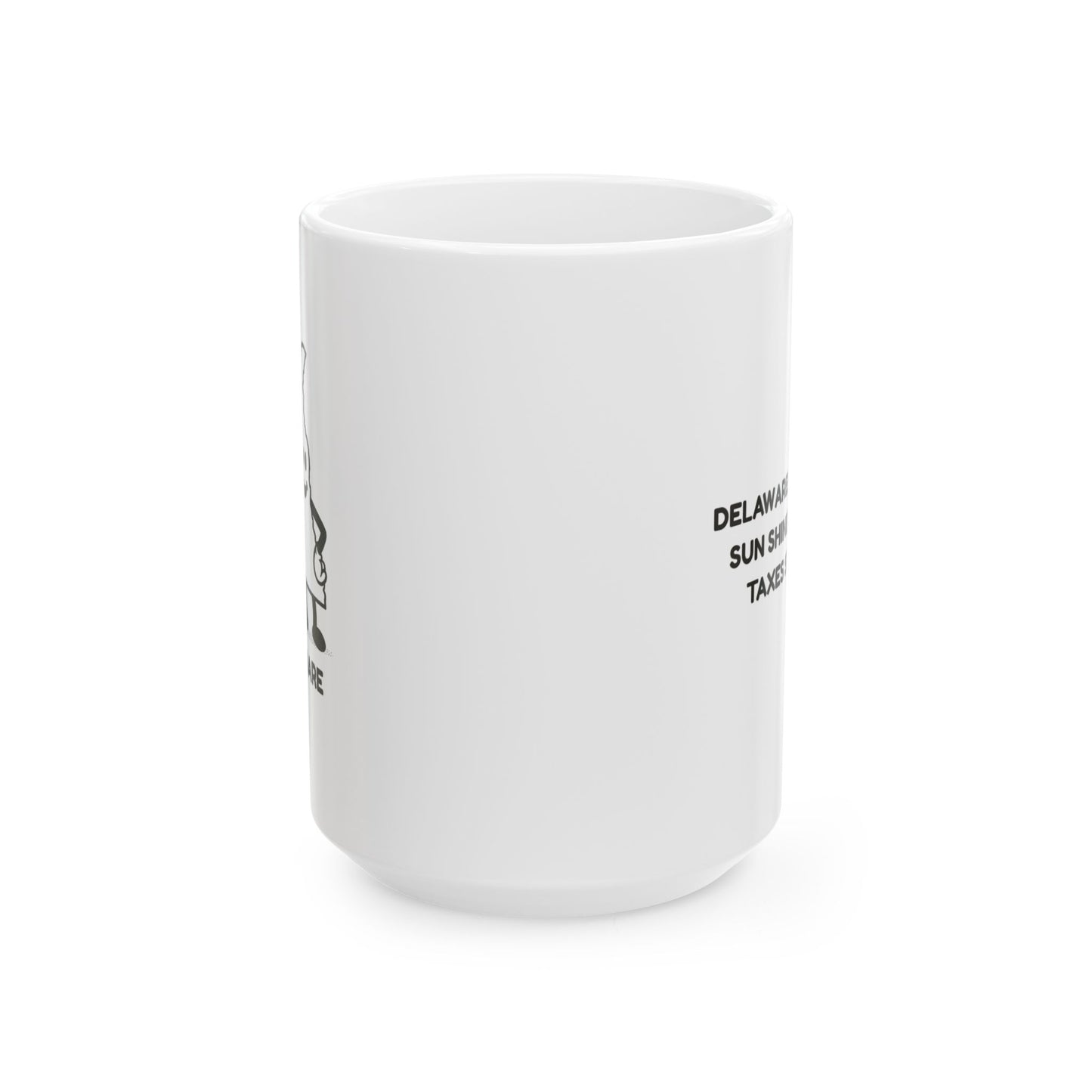 "Delaware: Where the sun shines and the taxes stay low." Ceramic Mug - 14153