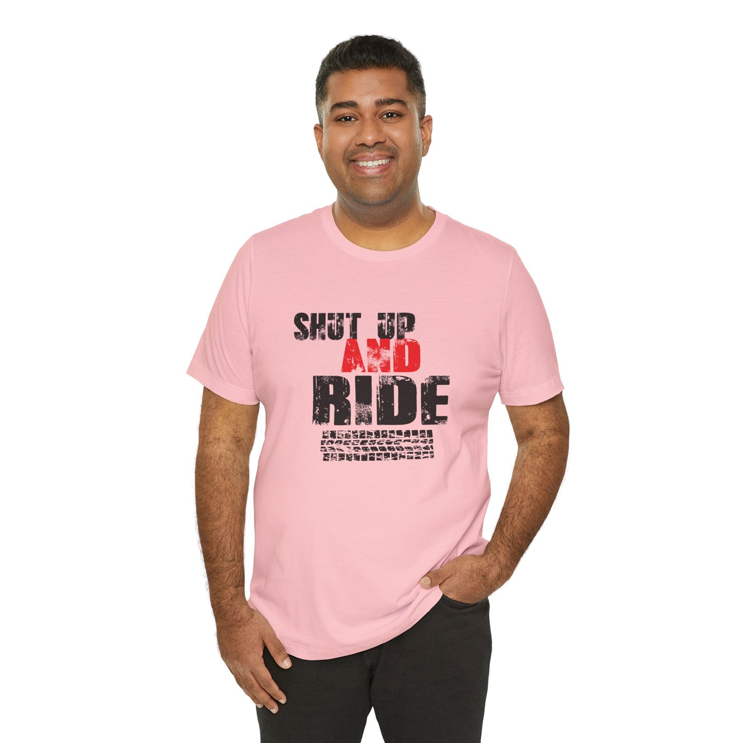 Shut Up And Ride - Unisex Jersey Short Sleeve Tee