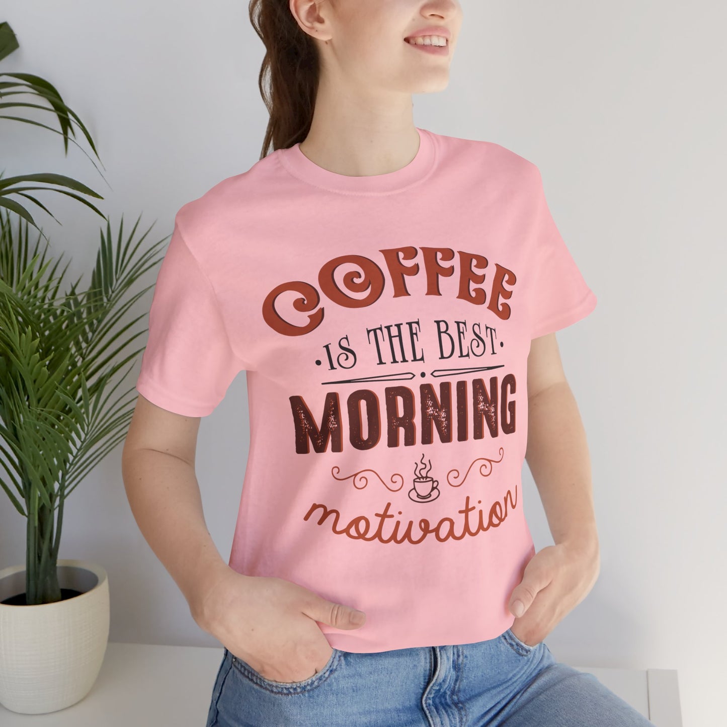 Coffee Is The Best Morning Motivation - Unisex Jersey Short Sleeve Tee