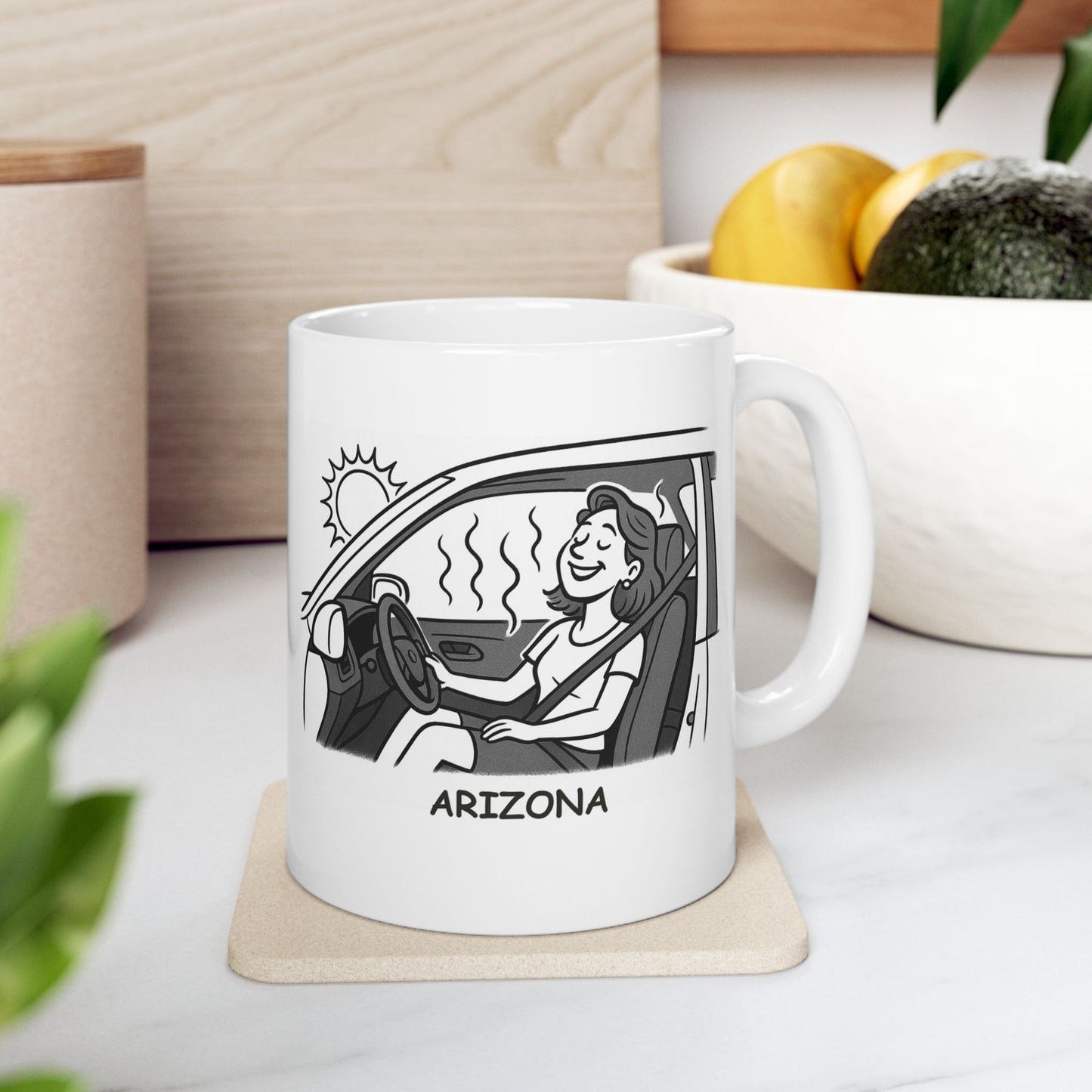 "You know you're in Arizona when your car feels like an oven, but you love it." Ceramic Mug - 13128